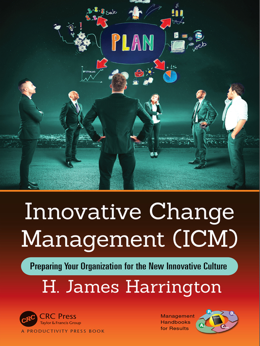 Title details for Innovative Change Management (ICM) by H. James Harrington - Available